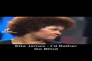 ETTA JAMES - I'd rather go blind