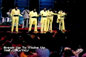 THE STYLISTICS - Break Up To Make Up (Life Video)