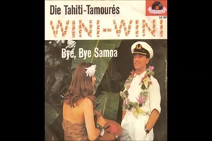 Die Tahiti Tamoures Wini-wini Wanna-wanna
