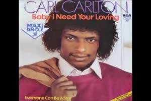 CARL CALTON - BABY I NEED YOUR LOVE