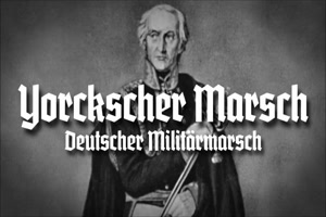 Yorckscher Marsch Deutscher Militrmarsch [Beste Version]