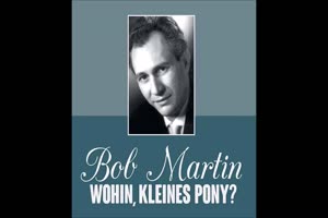 BOB MARTIN - Wohin Kleines Pony 1957