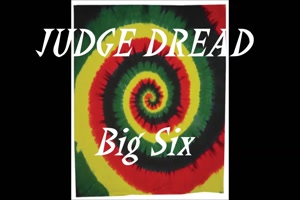 JUDGE DREAD - Big Six