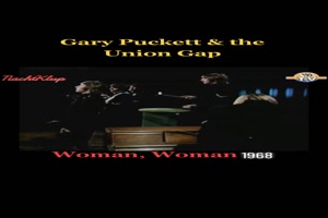 GARY PUCKETT & THE UNION GAP - Woman, Woman
