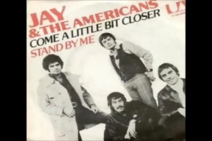 JAY and THE AMERICANS - Come A Little Bit Closer