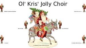 ol' kris' jolly choir 001