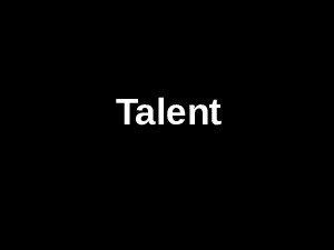 talent