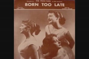THE PONI TAILS - Born Too Late (1958)