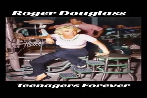 ROGER DOUGLASS - Teenagers forever