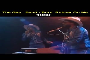 THE GAP BAND - Burn rubber on me