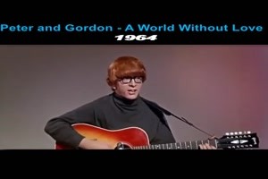 PETER and GORDON - A world without love