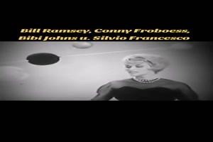 BILL RAMSEY, CONNY FROBOESS, BIBI JOHNS, SILVIO FRANCESCO