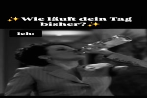 Der Tag luft besufniserregend